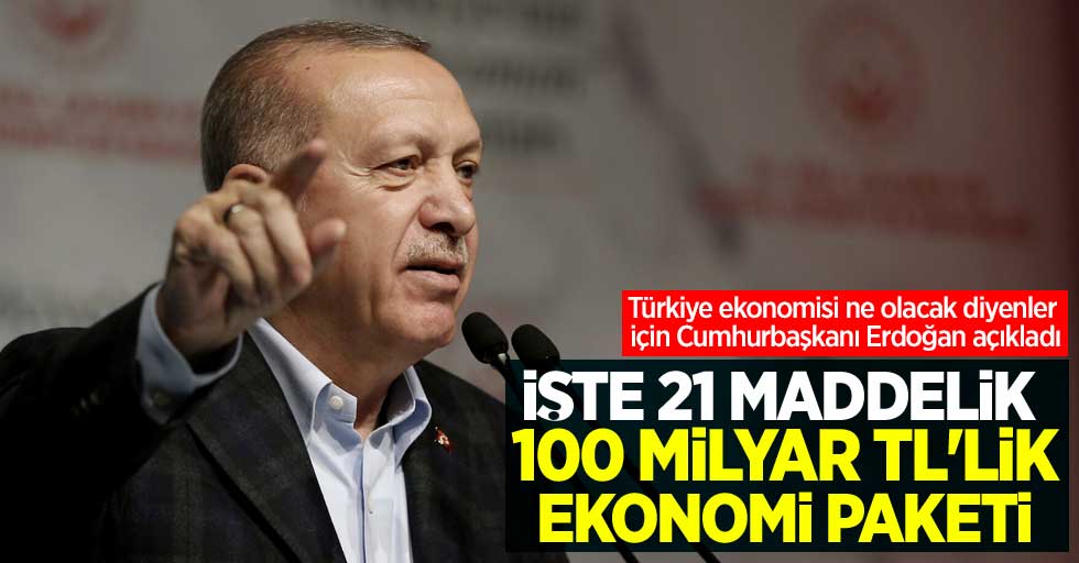 Cumhurbaşkanı Erdoğan 100 milyar TL'lik virüs paketini açıkladı!