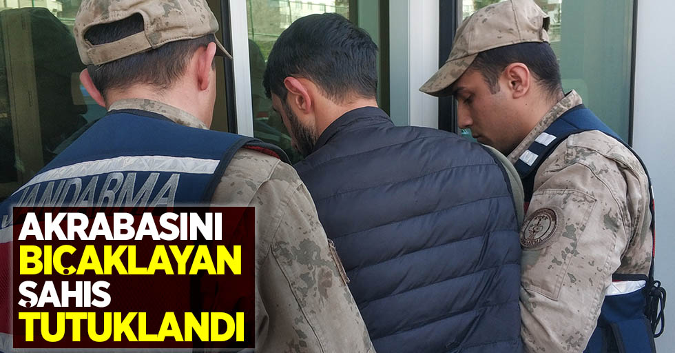 Samsun'da akrabasını bıçaklayan şahıs tutuklandı