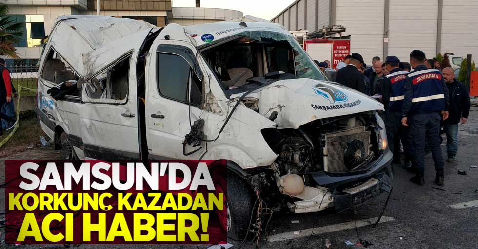 Samsun'da öğrenci servisi kazasından acı haber! 1 öğrenci daha hayatını kaybetti