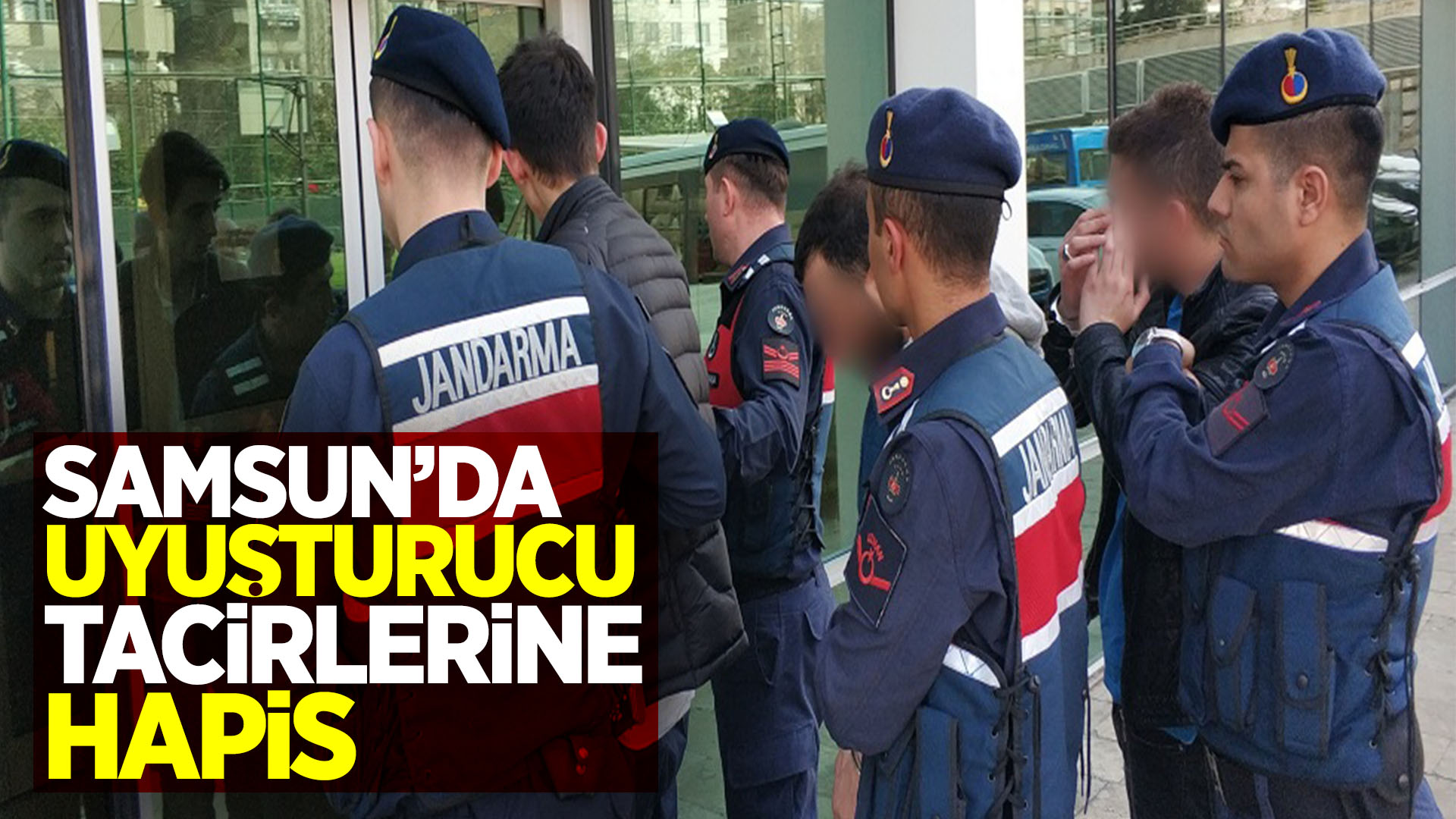 Samsun'da uyuşturucu tacirlerine hapis