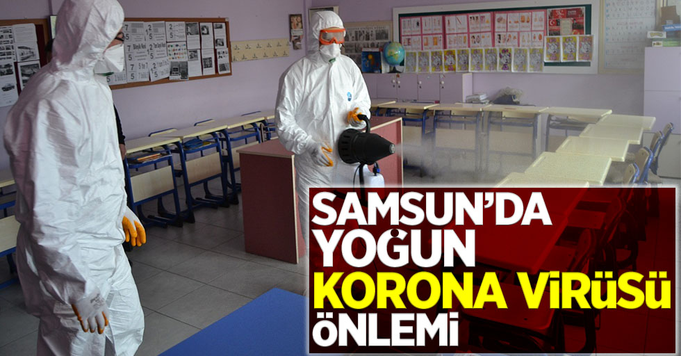 Samsun'da yoğun korona virüsü önlemi