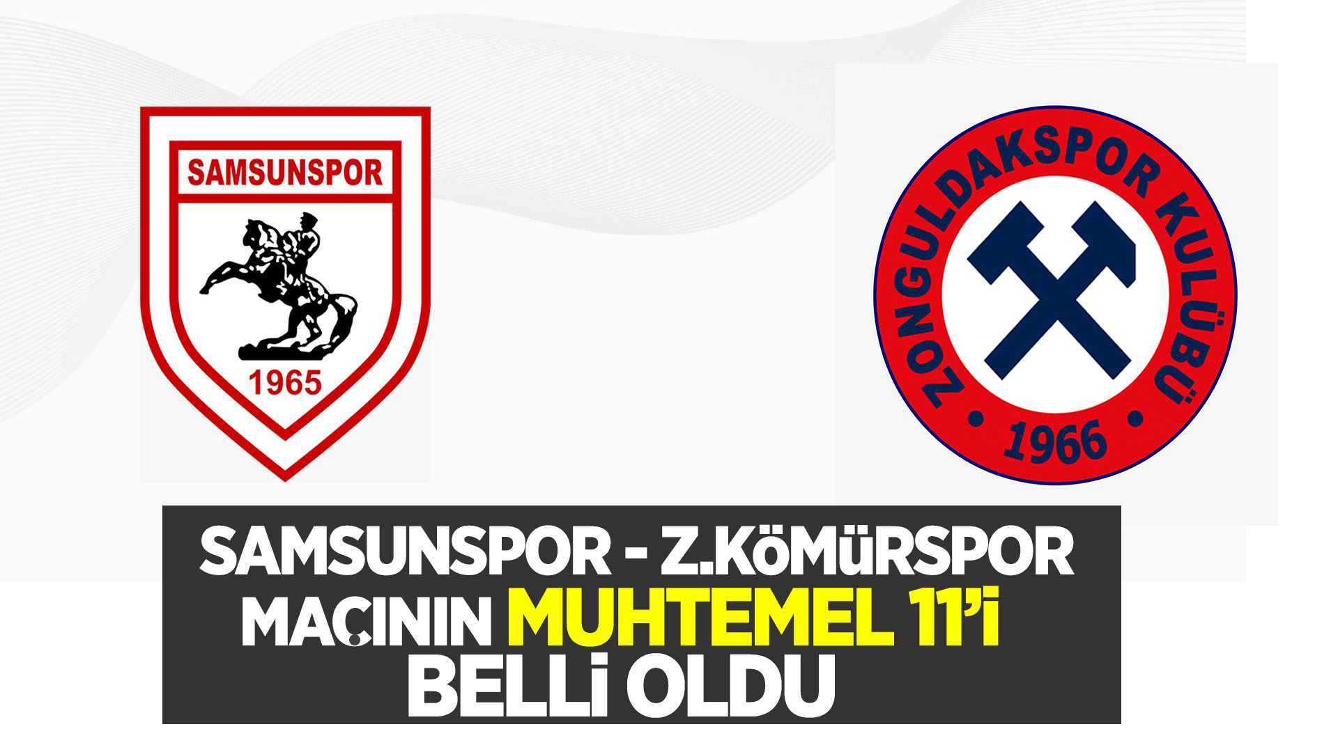 Samsunspor-Z.Kömürspor maçı  muhtemel onbiri belli oldu 
