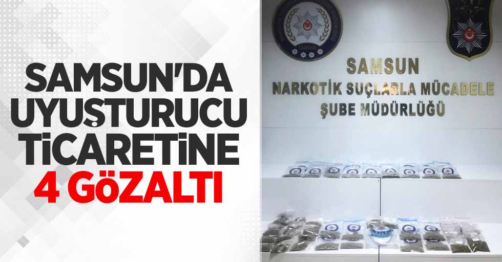 Samsun'da uyuşturucu ticaretine 4 gözaltı