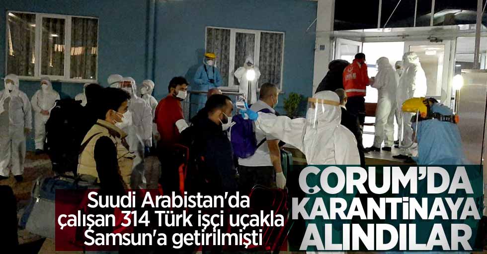 Uçakla Samsun'a getirilen Türk işçiler Çorum'da karantinaya aldını