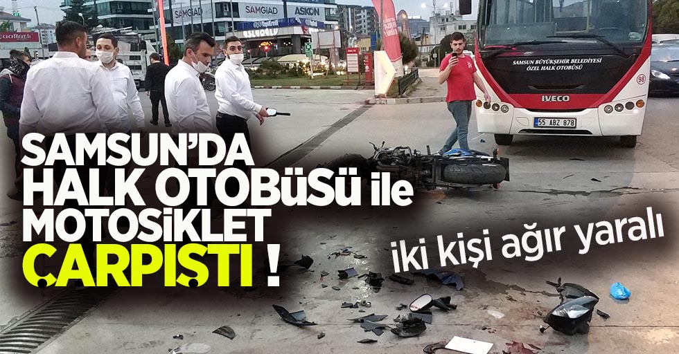 Samsun'da halk otobüsü ile motosiklet çarpıştı