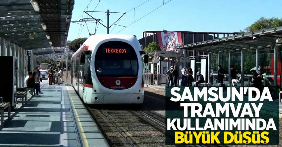 Samsun'da tramvay kullanımında büyük düşüş