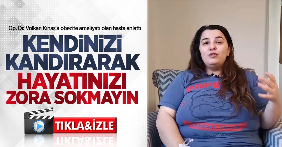 Op. Dr. Volkan Kınaş'a obezite ameliyatı olan hasta anlattı