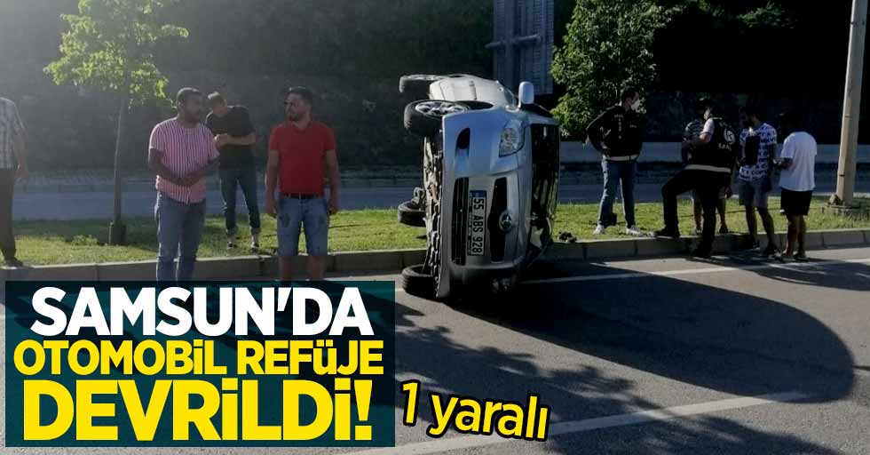 Samsun'da otomobil refüje devrildi: 1 yaralı