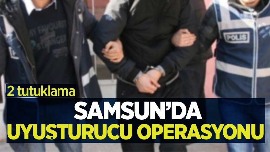 Samsun'da uyuşturucu operasyonunda 2 tutuklama