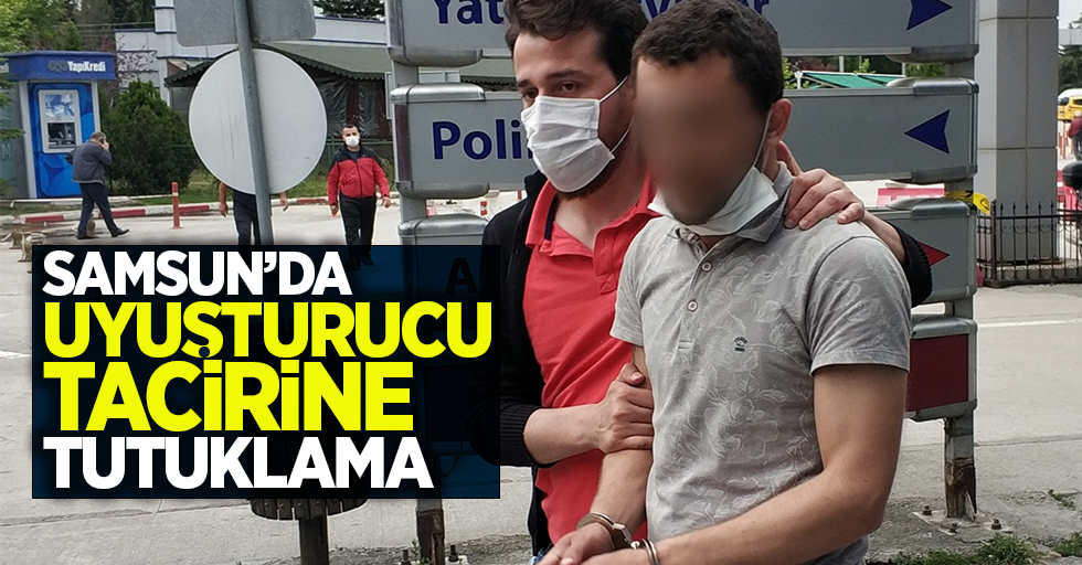 Samsun'da uyuşturucu tacirine tutuklama