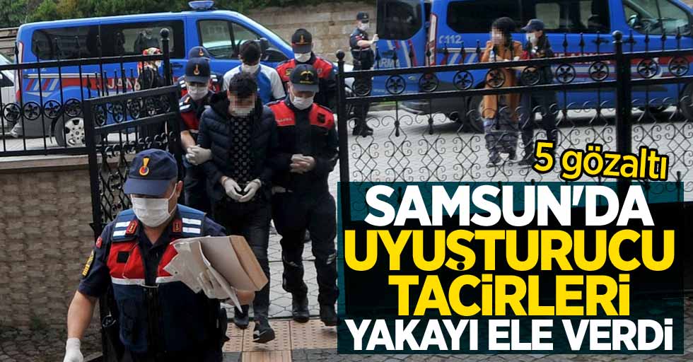 Samsun'da uyuşturucu tacirleri yakayı ele verdi: 5 gözaltı