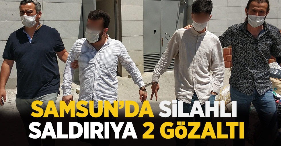 Samsun’da silahlı saldırıya 2 gözaltı