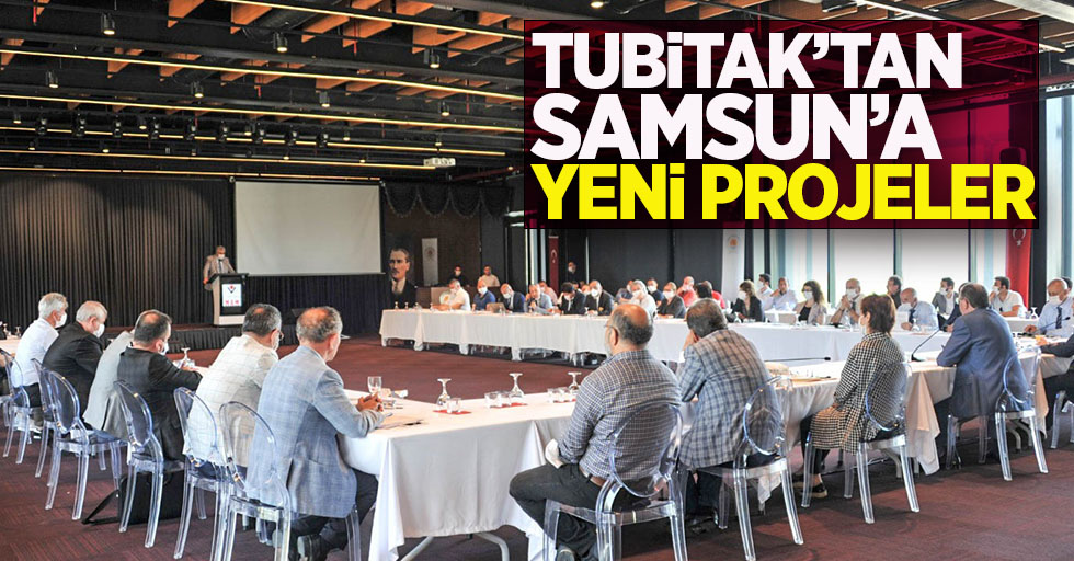 TUBİTAK'tan Samsun'a yeni projeler
