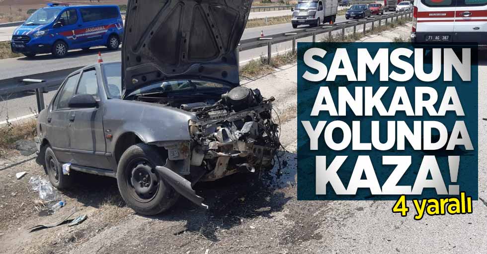 Samsun-Ankara yolunda kaza! 4 yaralı