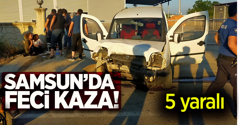 Samsun'da feci kaza! 5 yaralı
