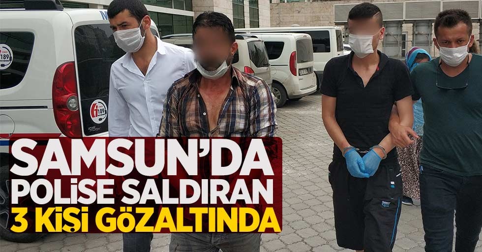 Samsun'da polise saldırıya 3 gözaltı