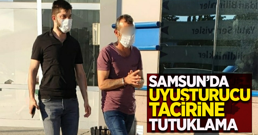 Samsun'da uyuşturucu tacirine tutuklama