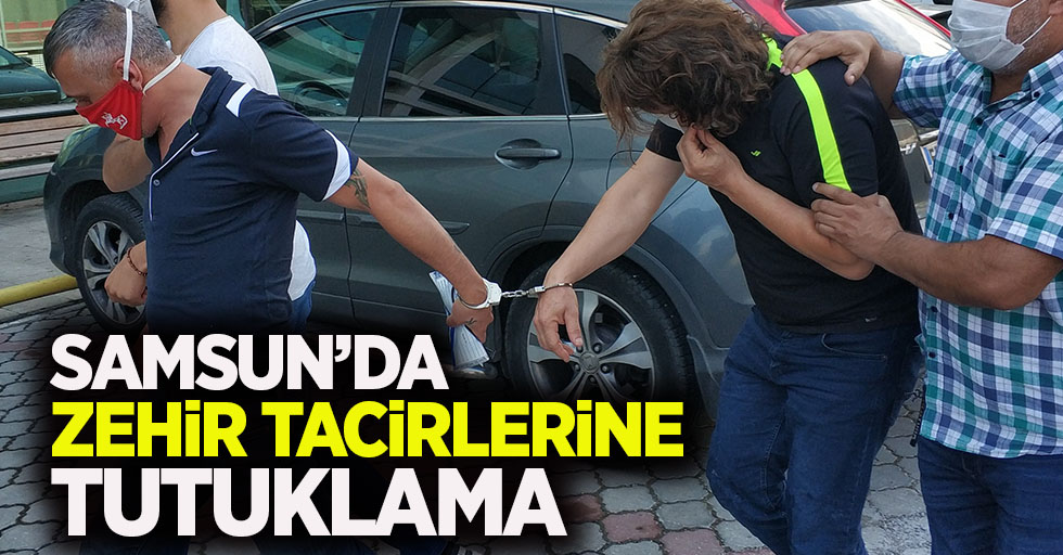 Samsun'da zehir tacirlerine tutuklama