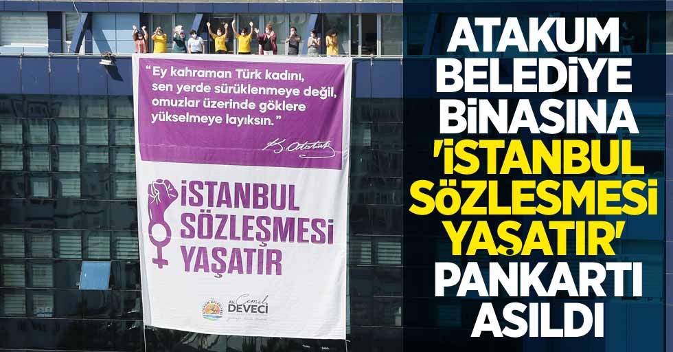 Atakum Belediye Binasına 'İstanbul Sözleşmesi Yaşatır' pankartı asıldı