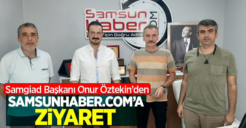 Samgiad Başkanı Onur Öztekin'den Samsunhaber.com'a ziyaret