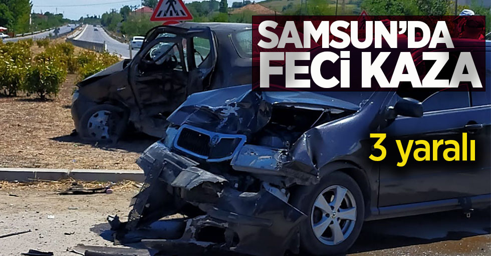 Samsun'da feci kaza! 3 yaralı