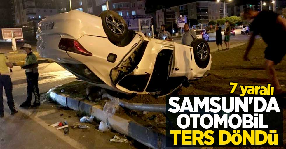 Samsun'da otomobil ters döndü! 7 yaralı