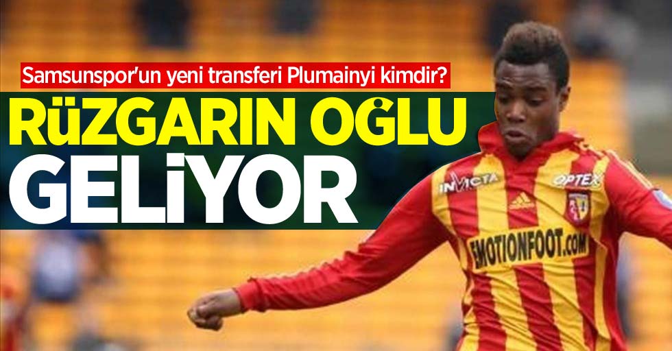 Samsunspor'un yeni transferi Plumainyi Kimdir? Rüzgarın oğlu geliyor 