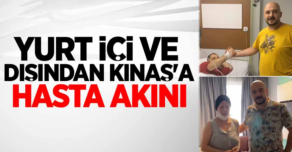 Yurt içi ve dışından Kınaş'a hasta akını