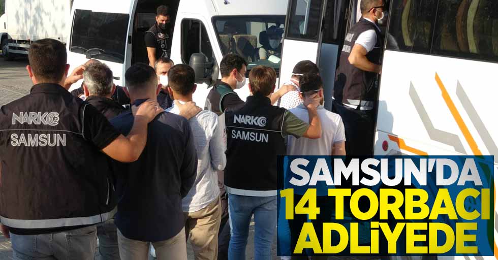 Samsun'da 14 torbacı adliyede