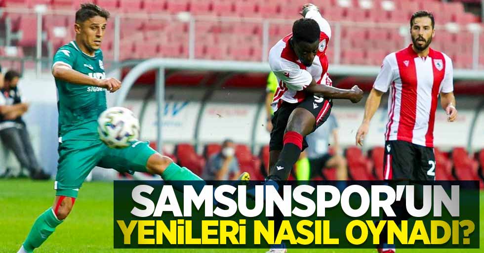 Samsunspor'un yenileri nasıl oynadı ? 