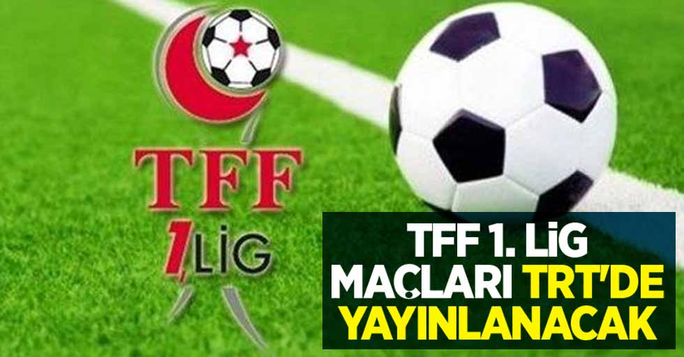 TFF 1. Lig TRT'de yayınlanacak