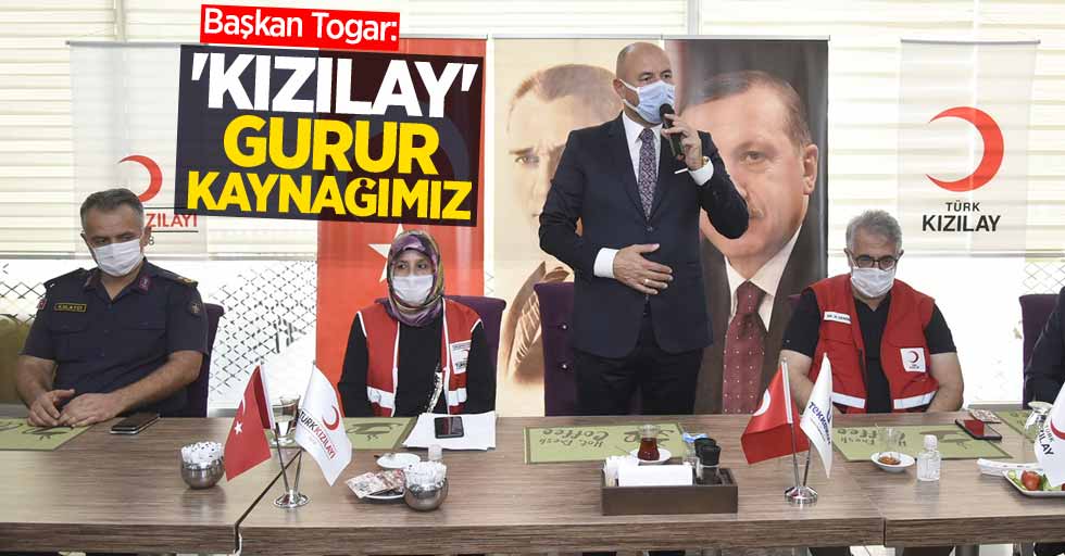 Başkan Togar: 'Kızılay' gurur kaynağımız 
