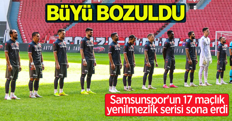 Büyü bozuldu! Samsunspor'un 17 maçlık yenilmezlik serisi sona erdi