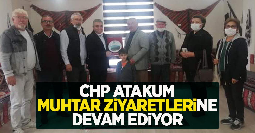 CHP Atakum muhtar ziyaretlerine devam ediyor