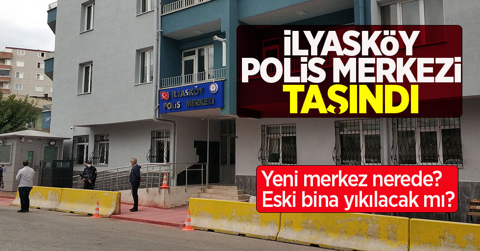 İlyasköy Polis Merkezi taşındı! Eski bina ne olacak?