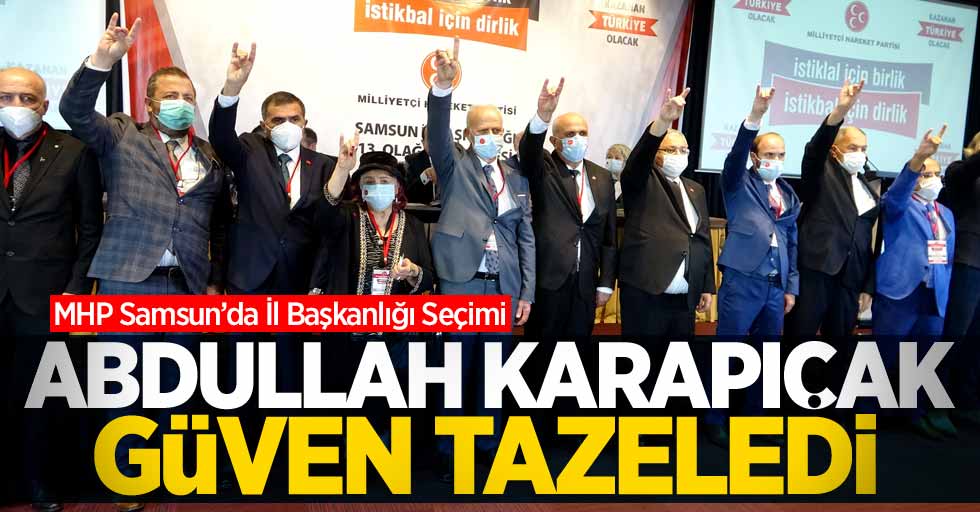 MHP Samsun İl Başkanı yeniden Abdullah Karapıçak