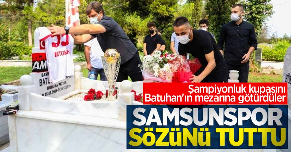 Şampiyonluk kupasını Batuhan'ın mezarına götürdüler! Samsunspor sözünü tuttu 