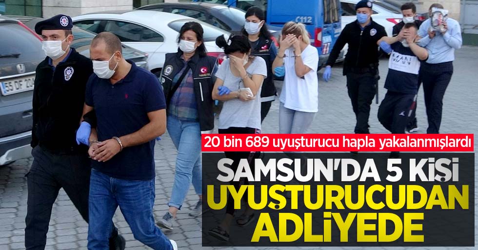 Samsun'da 5 kişi uyuşturucudan adliyede