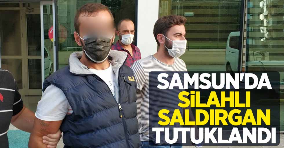 Samsun'da silahlı saldırgan tutuklandı