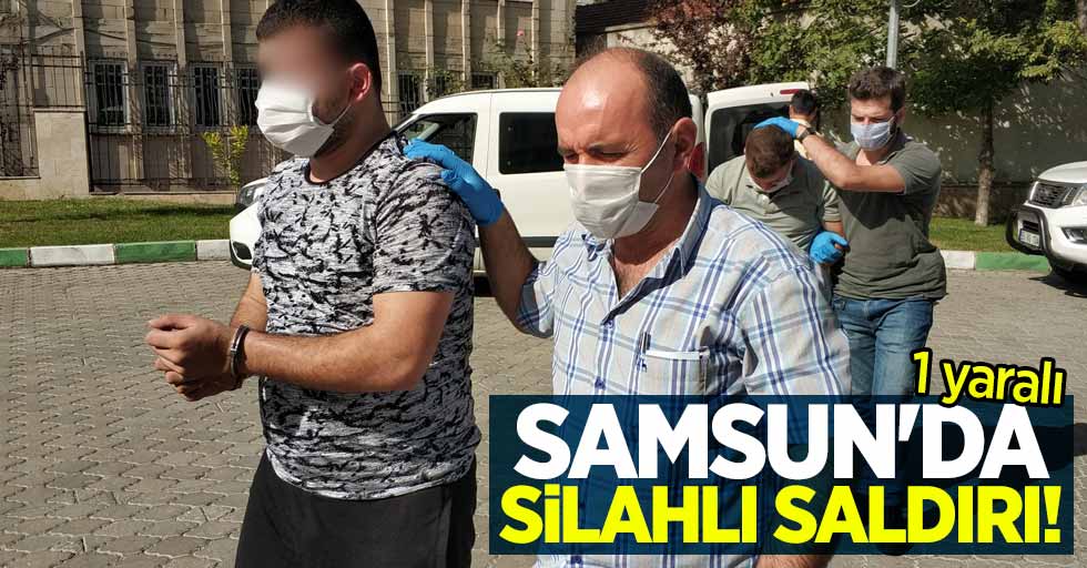 Samsun'da silahlı saldırı: 1 yaralı