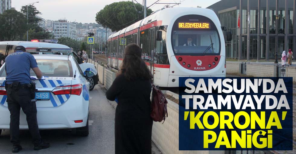 Samsun'da tramvayda 'korona' paniği 