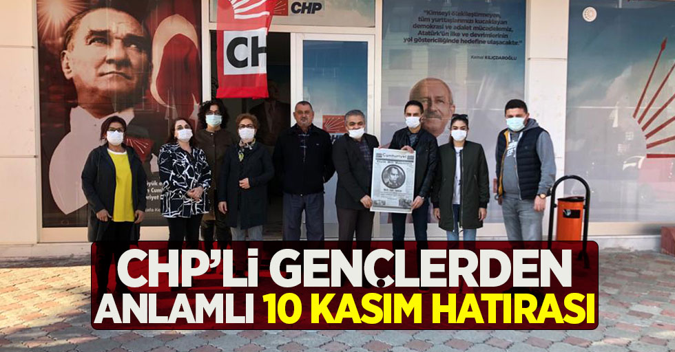 CHP’li gençlerden anlamlı 10 Kasım hatırası