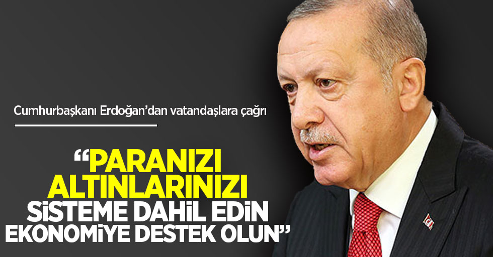 Cumhurbaşkanı Erdoğan'dan vatandaşlara çağrı