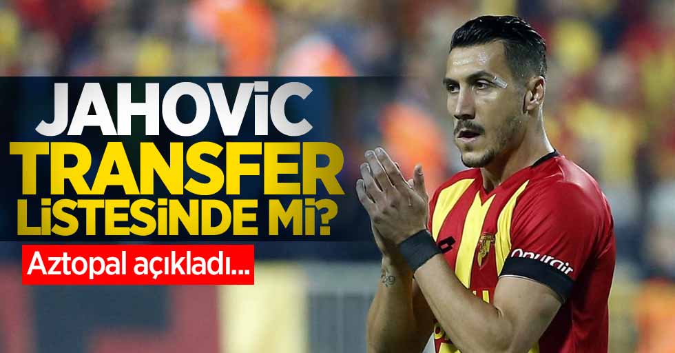 Jahovic transfer listesinde mi? Aztopal açıkladı...