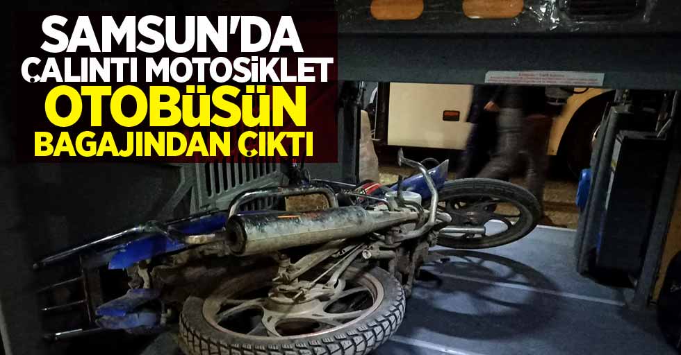 Samsun'da çalıntı motosiklet otobüsünden bagajından çıktı
