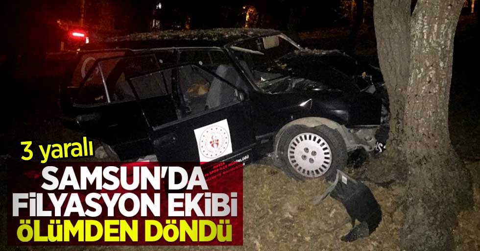 Samsun'da filyasyon ekibi ölümden döndü: 3 yaralı
