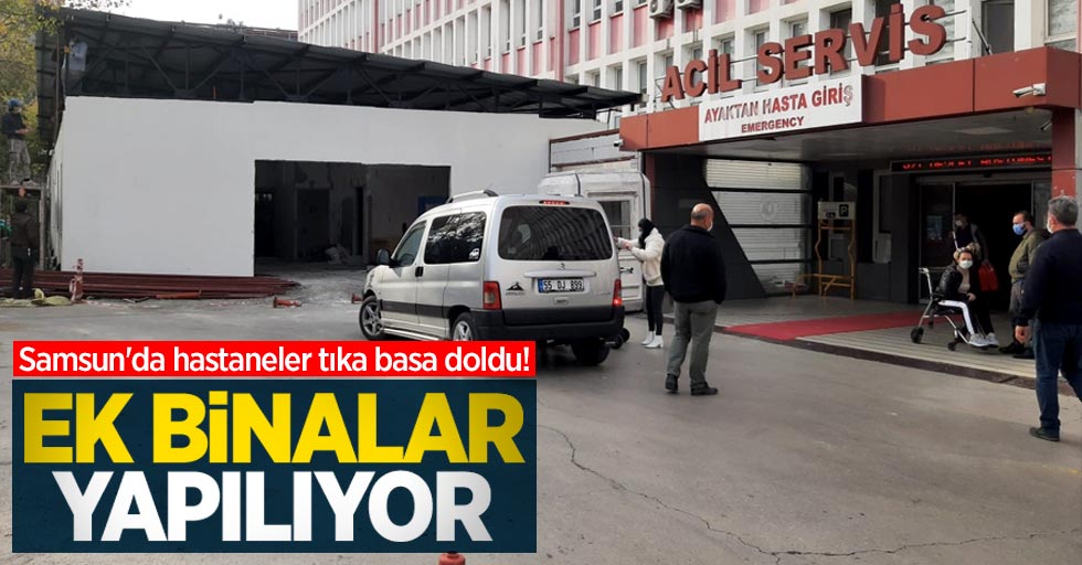 Samsun'da hastaneler tıka basa doldu! Ek binalar yapılıyor