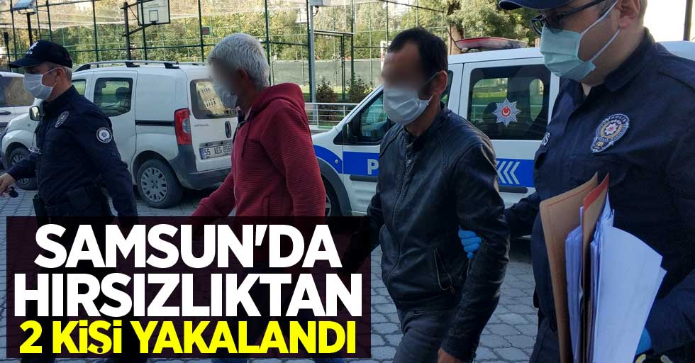 Samsun'da hırsızlıktan 2 kişi yakalandı