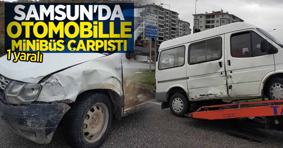 Samsun'da otomobille minibüs çarpıştı! 1 yaralı