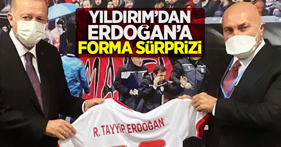 Yıldırım'dan  Erdoğan'a forma  sürprizi 